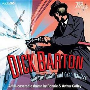 Dick Barton and the Smash and Grab Raiders by Edward J. Mason