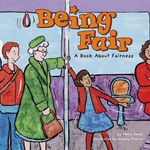Being Fair: A Book about Fairness by Mary Small