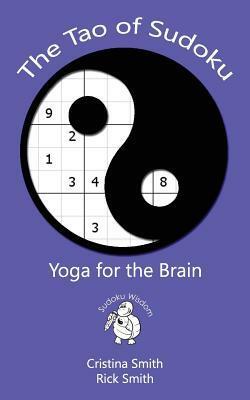 The Tao of Sudoku- Yoga for the Brain by Cristina Smith, Rick Smith