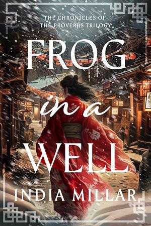 Frog in a Well by India Millar