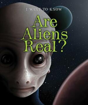 Are Aliens Real? by Dana Meachen Rau, Portia Summers