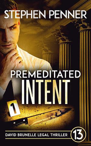 Premeditated Intent: by Stephen Penner, Stephen Penner