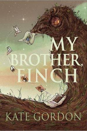 My Brother, Finch by Kate Gordon, Kate Gordon