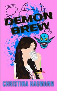 Demon Brew by Christina Hagmann