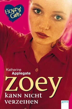 Zoey kann nicht verzeihen by Katherine Applegate