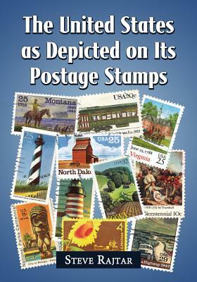 The United States as Depicted on Its Postage Stamps by Steve Rajtar