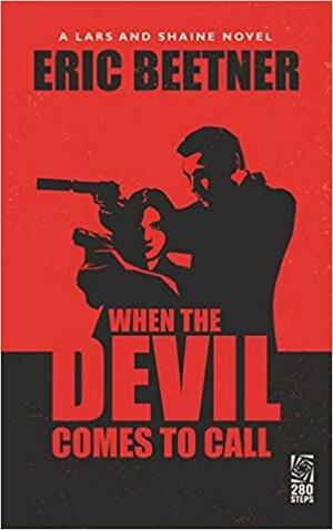 When the Devil Comes To Call by Eric Beetner