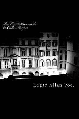 Los Crímenes de la Calle Morgue by Edgar Allan Poe