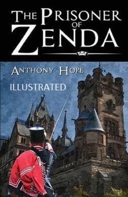 The Prisoner of Zenda Illustrated by Anthony Hope