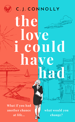 The Love I Could Have Had by C.J. Connolly