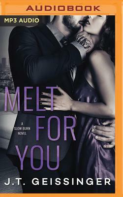 Melt for You by J.T. Geissinger