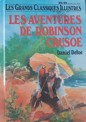 Les Aventures de Robinson Crusoe by Daniel Defoe, Malvina G. Vogel, Malvina G. Vogel