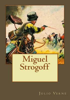 Miguel Strogoff by Jules Verne
