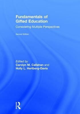 Fundamentals of Gifted Education: Considering Multiple Perspectives by Carolyn M. Callahan