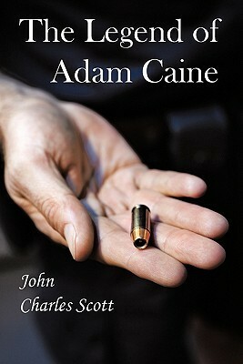 The Legend of Adam Caine (Adam Caine #1) by John Charles Scott