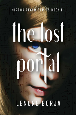 The Lost Portal: Mirror Realm Series, Book II by Lenore Borja