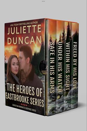 The Heroes of Eastbrooke Series books 1-4 by Juliette Duncan