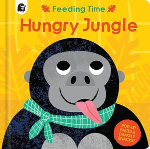 Hungry Jungle: Pop-up Faces and Dangly Snacks! by Natalie Marshall, Carly Madden