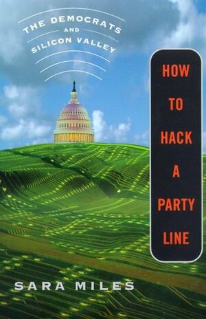How to Hack a Party Line by Sara Miles