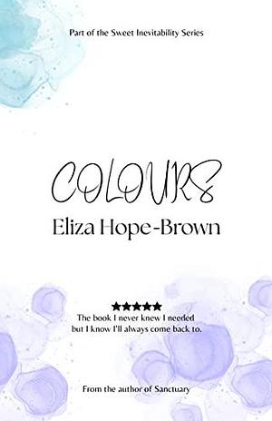 Colours by Eliza Hope-Brown, Eliza Hope-Brown