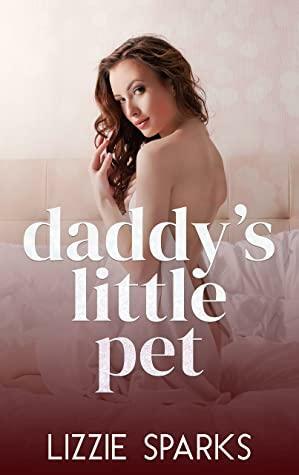 Daddy's Little Pet by Lizzie Sparks