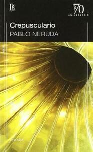 Crepusculario by Pablo Neruda