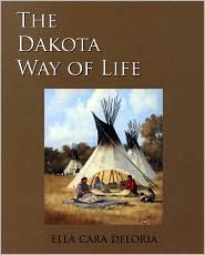 The Dakota Way of Life by Ella Cara Deloria