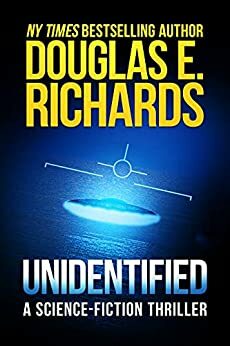 Unidentified: A Science-Fiction Thriller by Douglas E. Richards