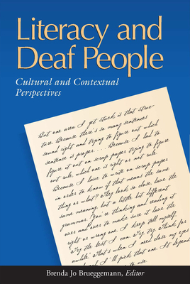 Literacy and Deaf People: Cultural and Contextual Perspectives by Brenda Jo Brueggemann
