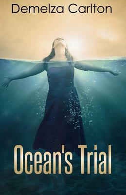 Ocean's Trial by Demelza Carlton