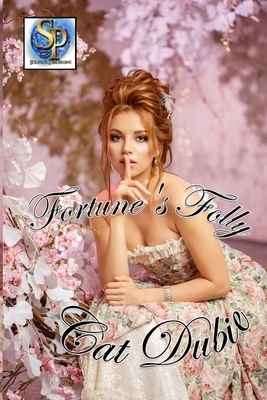 Fortune's Folly by Cat Dubie