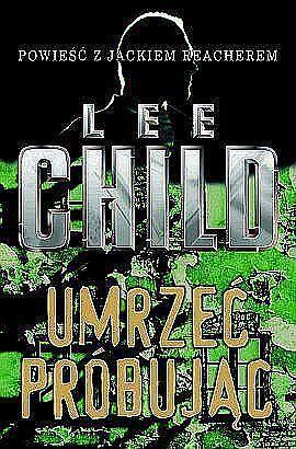 Umrzeć próbując by Lee Child