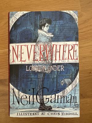 Neverwhere London under by Neil Gaiman