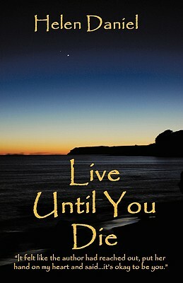 Live Until You Die by Helen Daniel