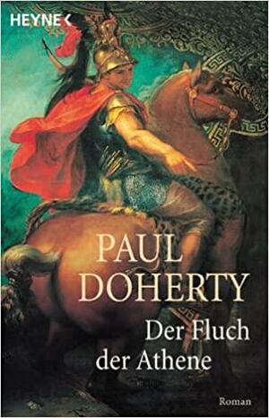 Der Fluch der Athene by Paul Doherty