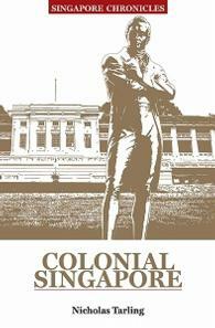 Colonial Singapore by Nicholas Tarling