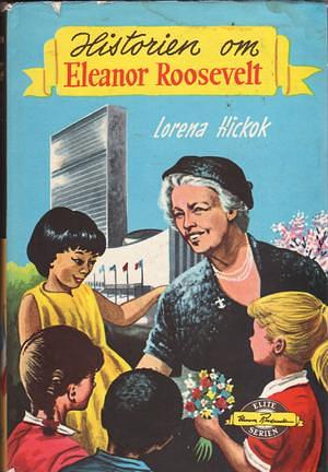 Historien om Eleanor Roosevelt by Lorena A. Hickok