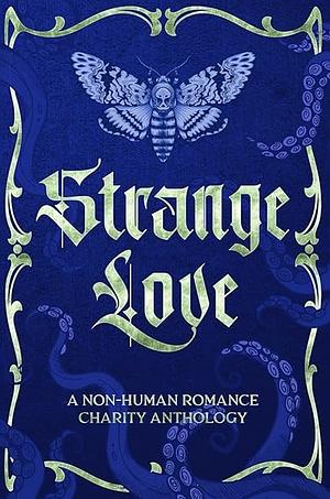 Strange Love Vol. 2: A Non-Human Romance Charity Anthology by Nicole Parker
