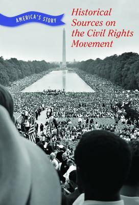 Historical Sources on the Civil Rights Movement by Chet'la Sebree, Elizabeth Sirimarco