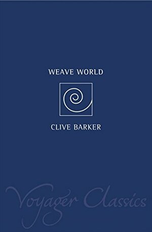 Weaveworld by Clive Barker