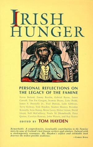 Irish Hunger: Exploring the Legacy of the Potato Famine by Tom Hayden