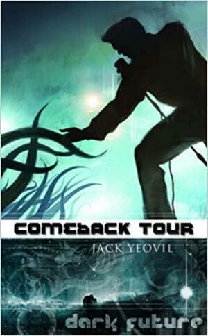Comeback Tour by Kim Newman, Jack Yeovil