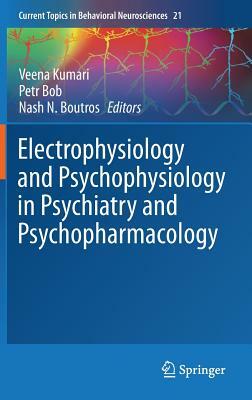 Electrophysiology and Psychophysiology in Psychiatry and Psychopharmacology by 