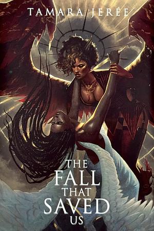 The Fall That Saved Us by Tamara Jerée