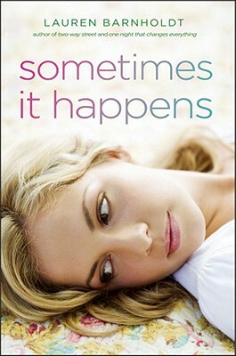 Sometimes It Happens by Lauren Barnholdt