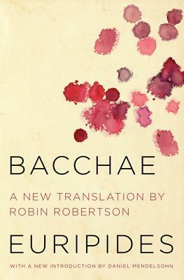 Bacchae by Euripides, Daniel Mendelsohn