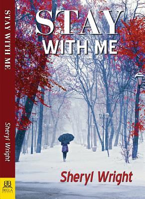 Stay with Me by Sheryl Wright