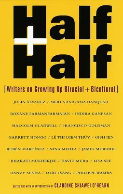 Half and Half: Writers on Growing Up Biracial and Bicultural by Claudine C. O'Hearn