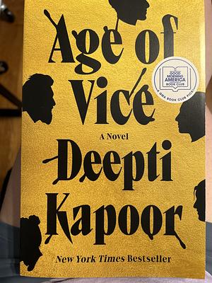 Age of Vice: A Novel by Deepti Kapoor