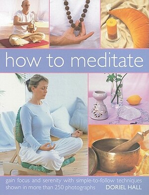 How to Meditate by Doriel Hall